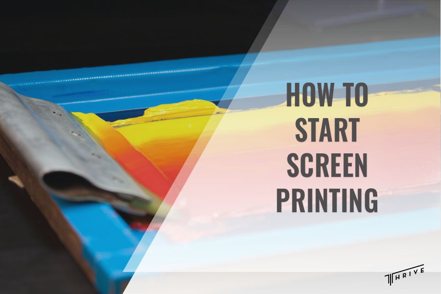 How to Start Screen Printing