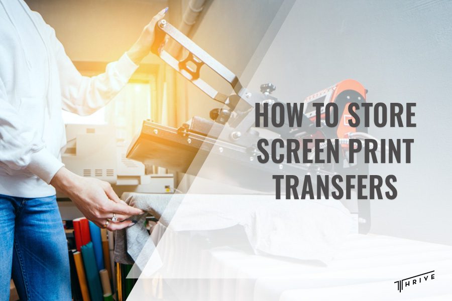 How to Store Screen Print Transfers