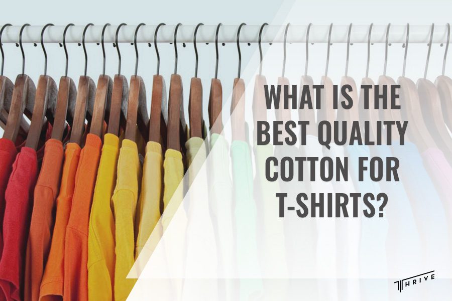 What Is the Best Quality Cotton for T-Shirts