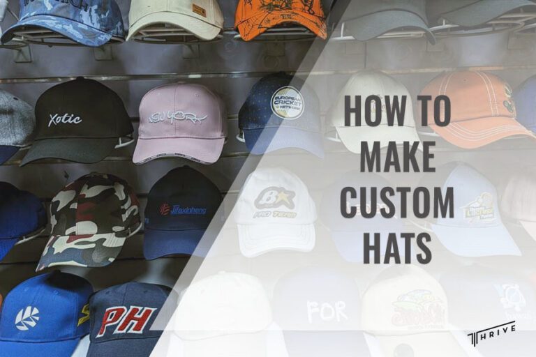 How to Make Custom Hats to Promote Your Brand: Steps & Tips