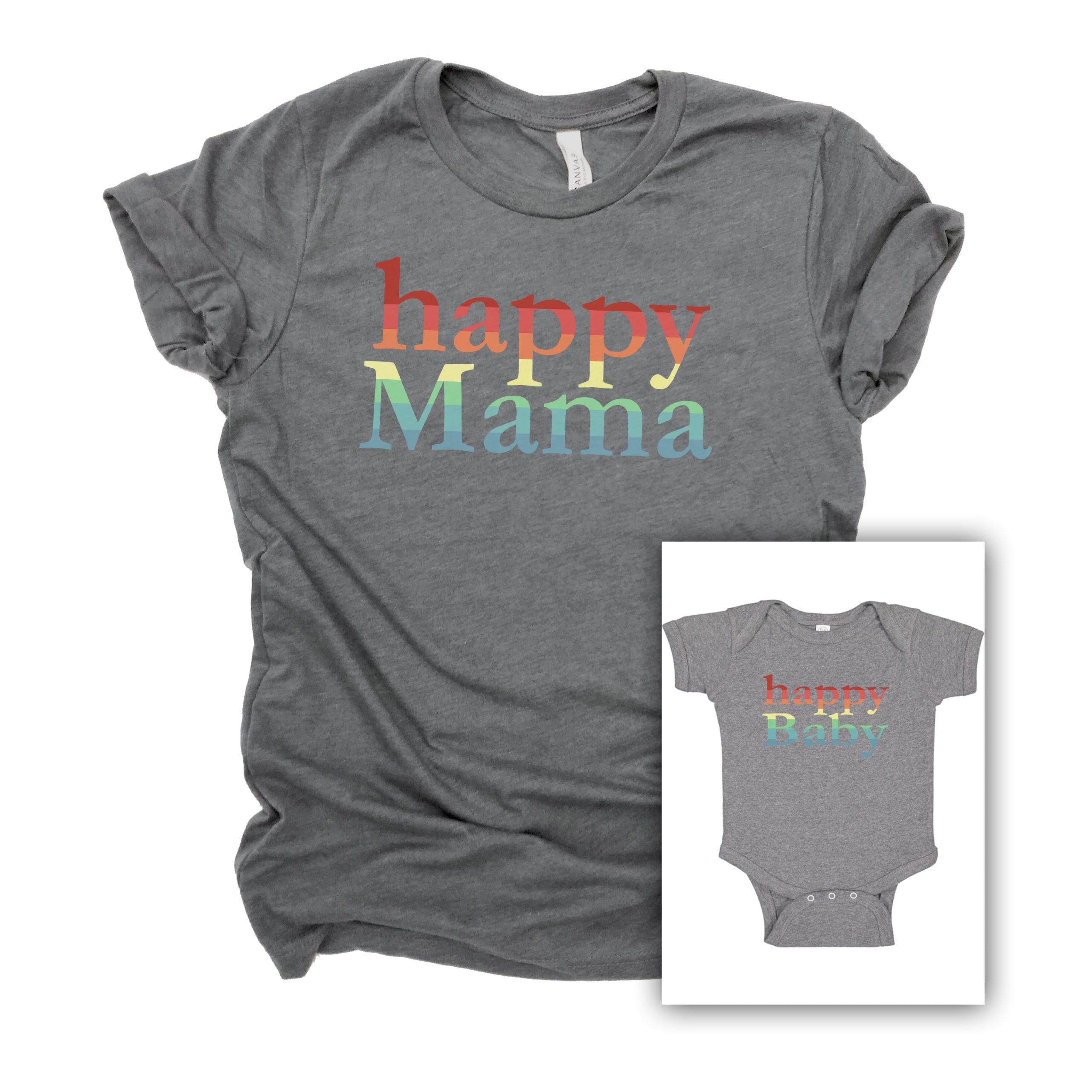 A gray t-shirt with the colorful text "happy Mama" printed across the chest, paired with a smaller image of a gray baby onesie with the same design, suggesting a matching set for mother and child.